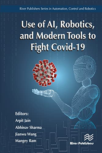 Use of AI, Robotics and Modelling tools to fight Covid-19 (English Edition)