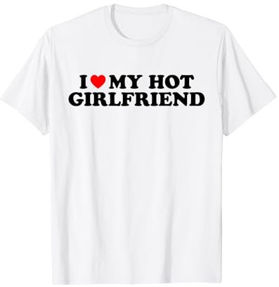 Matching Couples Ideas I Love My Hot Girlfriend T-Shirt, Damen, Mädchen, Kurzarm, T-Shirt, Weiß, S