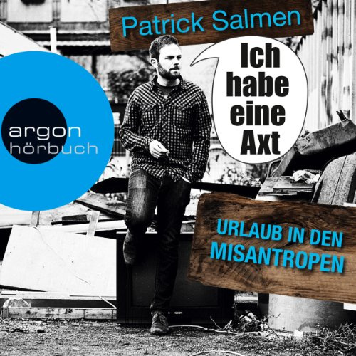 Ich habe eine Axt: Urlaub in den Misantropen