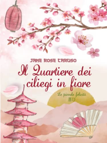 Il quartiere dei ciliegi in fiore: Le piccole felicità