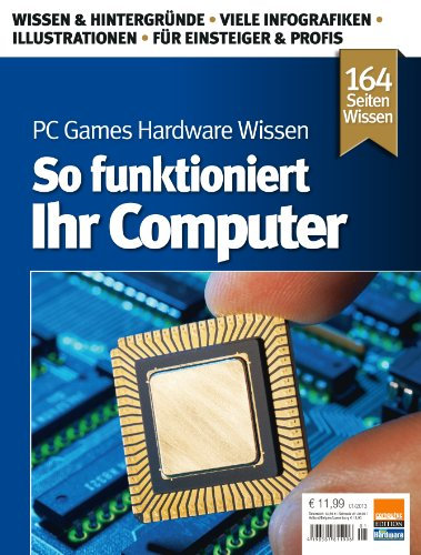 PC Games Hardware WISSEN So funktioniert Ihr Computer 01-2013 [Bookazine] Sonderheft