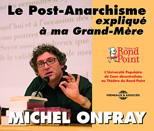Le Post-Anarchisme Explique a Ma Grand-M