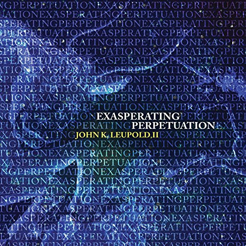 Exasperating Perpetuation