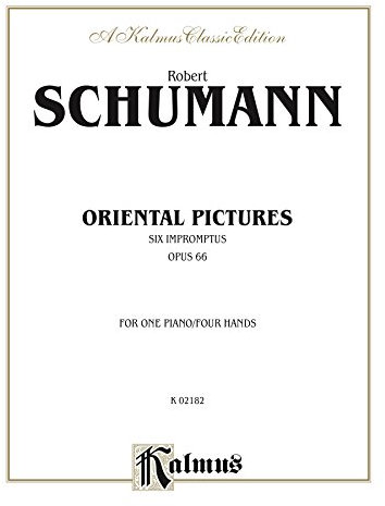 Oriental Pictures (Six Impromptus, Op. 66): Piano Duet (1 Piano, 4 Hands) (Kalmus Edition) (English Edition)