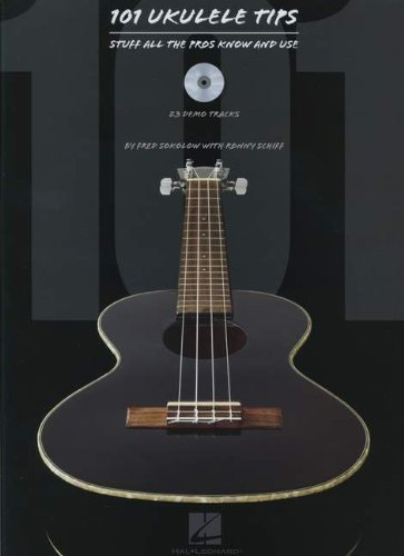 101 Ukulele Tips - Stuff All The Pros Know And Use (Book/CD) by Sokolow, Fred, Schiff, Ronny (2012) Paperback