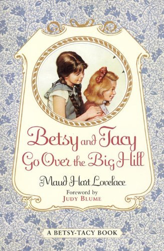 Betsy and Tacy Go Over the Big Hill (Betsy-Tacy Books Book 3) (English Edition)