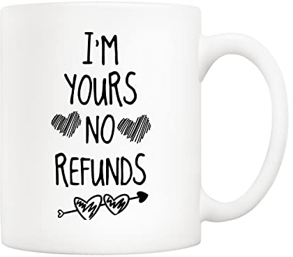 5Aup Valentine's Day I'm Yours No Refunds Coffee Mug, Gift for Girlfriend Boyfriend, Birthday Gift for Her Him, Wife Husband 11 Oz