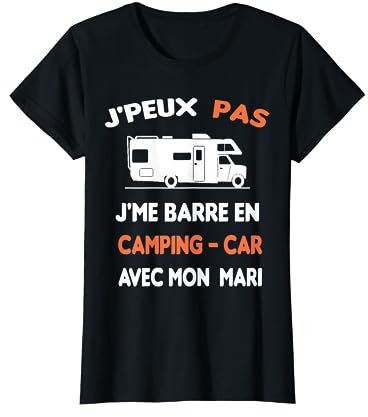 je peux pas me barrer en camping-car avec mon mari T-Shirt