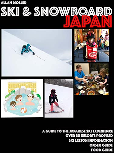 Ski & Snowboard Japan: A Guide to the Japanese Ski Experience (English Edition)