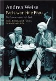 Paris war eine Frau : die Frauen von der Left Bank.