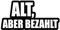 Alt aber bezahlt Aufkleber Gebrauchtwagen Oldtimer JDM Lustig Eigentum 20x10cm in 21 Farben