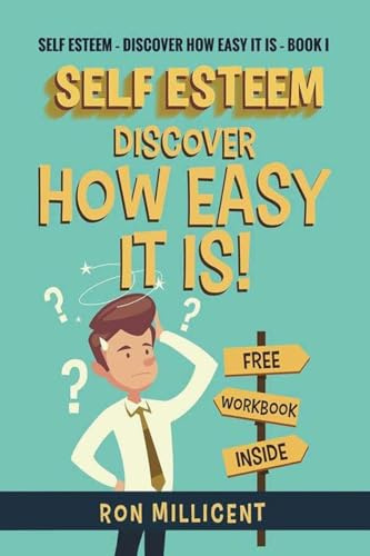 SELF ESTEEM - DISCOVER HOW EASY IT IS