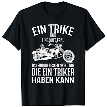 Fahrer Triken Trike Kleidung Fahren Trikerin Trikefahrer T-Shirt