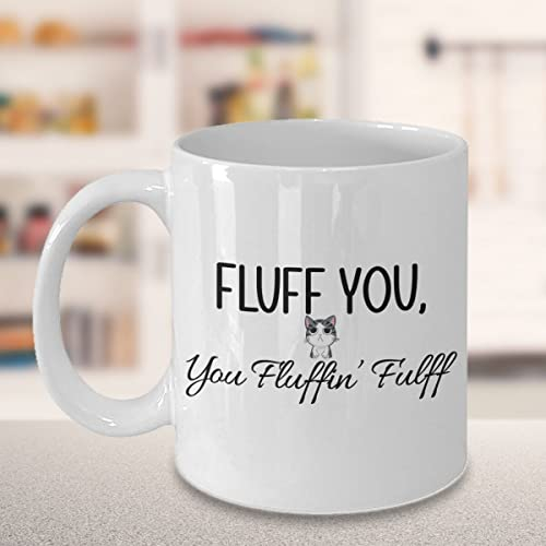 Kaffeebecher Fluff You, You Fluffin' Fluff - Unhöfliche Katze - Oder Tee | Katze| Geschenk Tasse Einfache Kaffee Tasse Retro Keramik Tasse 330 Ml