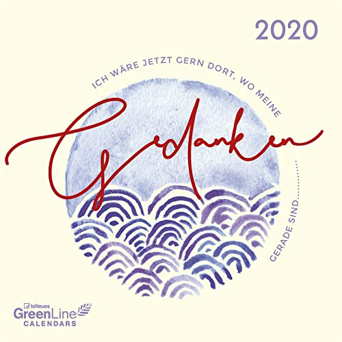 GreenLine Gedanken 2020 - 17,5x17,5cm - Broschürenkalender: Ich wäre jetzt gern dort, wo meine Gedanken gerade sind