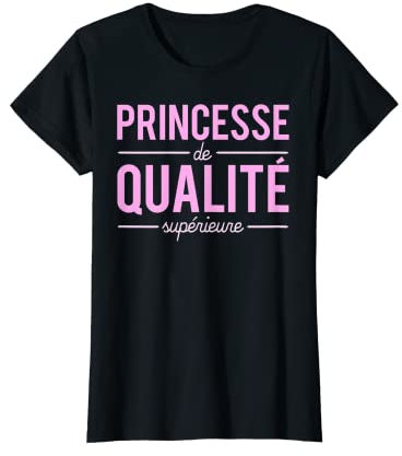 Je Suis Une Princesse De Qualité Supérieure T-Shirt