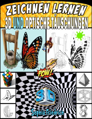 3D und optische Täuschungen zeichnen lernen: Anleitung zum Erstellen Ihrer eigenen 3D-Kunst, optische Täuschung, Schritt-für-Schritt