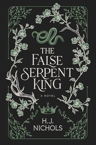 The False Serpent King (The Woodland Kingdom Series, Band 2)
