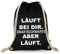 Turnbeutelliebe® Turnbeutel mit Spruch - Lustig - Frauen - Männer - Kinder - Baumwolle schwarz - Sportbeutel - Rucksack - Stoffbeutel (Läuft bei dir zwar Rückwärts aber Läuft)