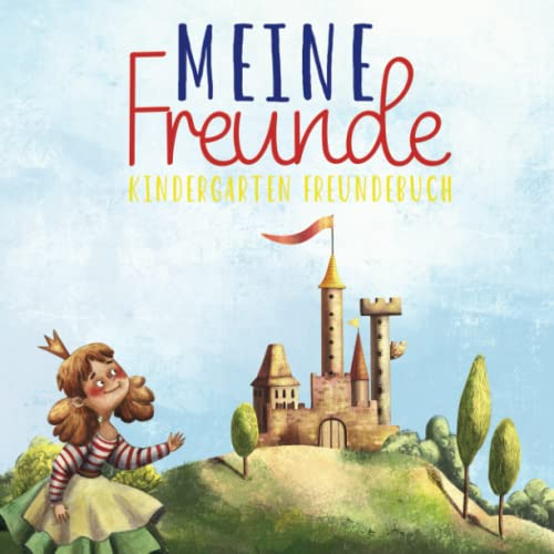 Meine Freunde - Kindergarten Freundebuch: Mittelalter / Prinzessinnen Erinnerungsbuch | Für Mädchen ab 4 Jahren