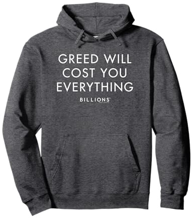 Billions Greed Will Cost You Everything Pullover Hoodie