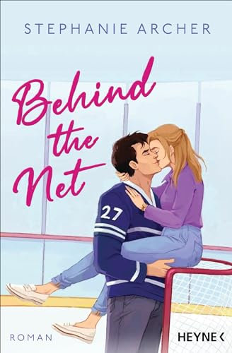 Behind the Net: Roman - Spicy Sportsromance für Fans von »Icebreaker«! (Die Vancouver-Storm-Reihe 1)