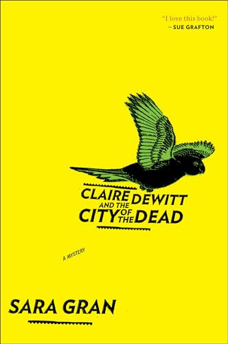 Claire DeWitt and the City of the Dead: A Mystery (Claire DeWitt Novels Book 1) (English Edition)