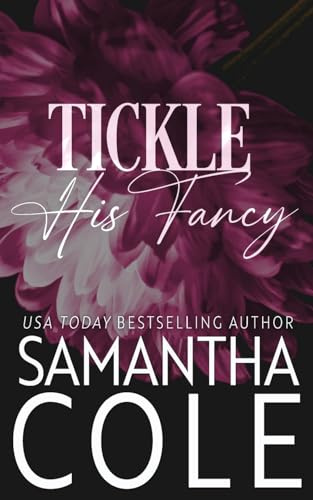 Tickle His Fancy (Discreet Cover) (Trident Security (Discreet Cover), Band 8)