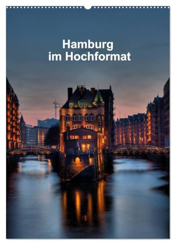 Hamburg im Hochformat (Wandkalender 2026 DIN A2 hoch), CALVENDO Monatskalender: Bekannte und weniger bekannte Hamburger Motive aus neuen Perspektiven. (CALVENDO Orte)