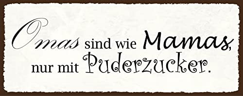 Blechschild 27x10 cm Omas sind wie Mamas nur mit Puderzucker Familie Groß Eltern Enkel Kinder Zusammenhalt Spruch