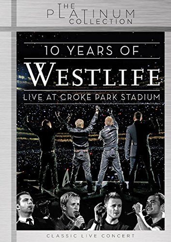 Westlife - 10 Years of Westlife/Live at Croke Park Stadium