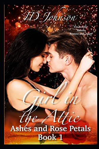 Girl in the Attic (Ashes and Rose Petals, Band 1)