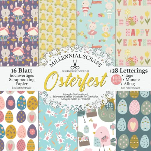 SCRAPBOOKING PAPIER zum Osterfest: Saisonales Motivpapier mit dekorativen Grafiken & Mustern für Tagebücher, Collagen, Karten & Fotoalben I Zum ... I Mit Letterings I Basteln mit Papier Inspo