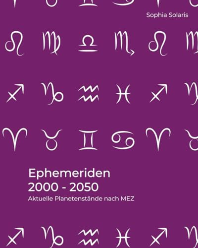 Ephemeriden 2000 - 2050: Planetenstände von Sonne, Mond, Merkur, Venus, Mars, Jupiter, Saturn, Uranus, Neptun, Pluto, Mondknoten, Chiron und Lilith