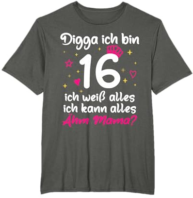 16. Geburtstag Mädchen 16. Geburtstag Digga ich Bin 16 T-Shirt