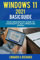 WINDOWS 11 2021 BASIC GUIDE: YOUR DISCRIPTIVE GUIDE TO MICROSOFT'S NEW OPERATING SYSTEM