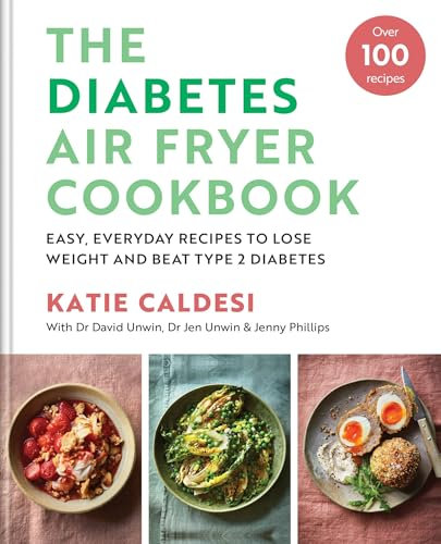 The Diabetes Air Fryer Cookbook: Over 100 easy, low carb recipes and meal plans to lose weight and beat type 2 diabetes