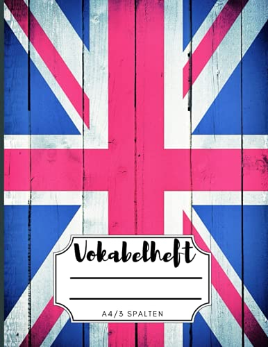 Vokabelheft A4 3 Spalten: 100 Seiten mit Soft Cover, England Flagge im Vintage| Lernen Für England Usa Australien