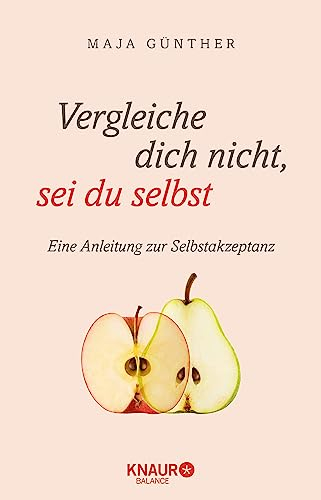 Vergleiche dich nicht, sei du selbst: Eine Anleitung zur Selbstakzeptanz