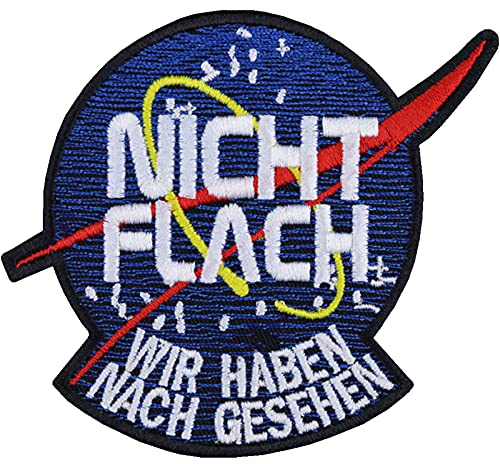 Aufnäher NASA Nicht flach - wir haben nachgesehen Aufbügler Patch Weltall Bügelbilder Sticker Raumfahrt Geschenk Universum Applikation für alle Stoffe/Jacken/Shirts | 90x80mm