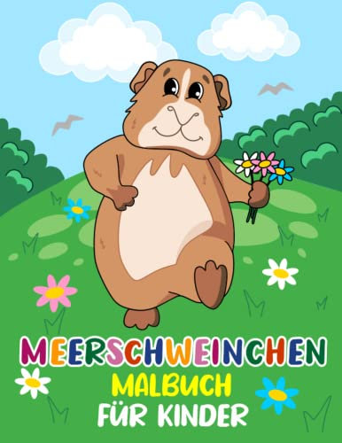 Meerschweinchen Malbuch Für Kinder: 35 Meerschweinchen Malvorlagen Für Tierliebhaber
