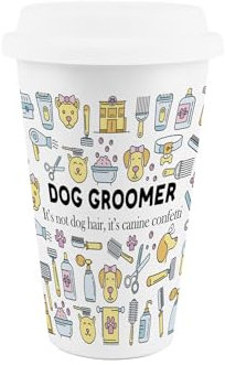 Dog Groomer Ceramic Travel Mug - Humorous Pets Groomer Novelty Gifts/Presents - Reusable Silicone Lid Double-Walled Insulated Hot/Cold Drinks Flask Cup