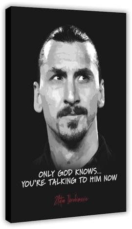 WANGCYJS Zlatan Ibrahimovic Leinwand-Poster mit motivierenden Zitaten für Schlafzimmer, Büro, Schlafzimmer, Dekoration, Geschenk, 40 x 60 cm