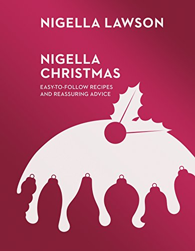 Nigella Christmas: Food, Family, Friends, Festivities (English Edition)