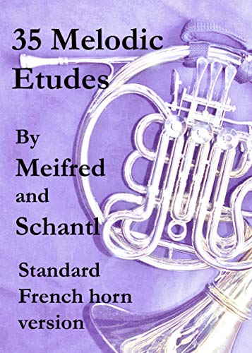 35 Melodic Etudes, Standard French Horn Version (English Edition)