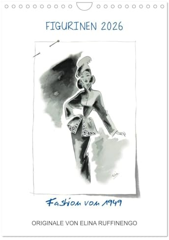 FIGURINEN 2026 - Fashion von 1949 - Originale von Elina Ruffinengo (Wandkalender 2026 DIN A4 hoch), CALVENDO Monatskalender: Kunstvolle und wunderschöne Mode Illustrationen von 1949 (CALVENDO Kunst)