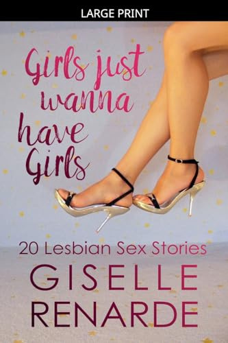 Girls Just Wanna Have Girls: 20 Lesbian Sex Stories