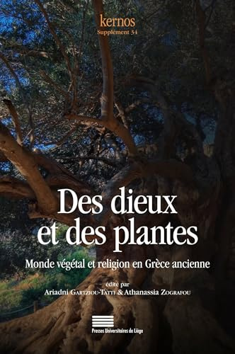 Des dieux et des plantes. Monde végétal et religion en Grèce ancienne (Kernos suppléments)
