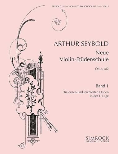 Neue Violin-Etüden-Schule: Eine Auswahl der wertvollsten Etüden in progressiver Reihenfolge. Etüden in der 1. Lage. Band 1. op. 182. Violine.