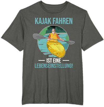 Kajak Fahren Ist Eine Lebenseinstellung Kajakfahrer T-Shirt